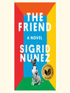 Cover image for The Friend (National Book Award Winner)